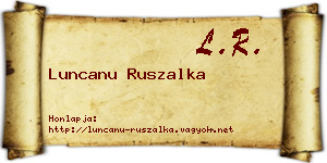 Luncanu Ruszalka névjegykártya